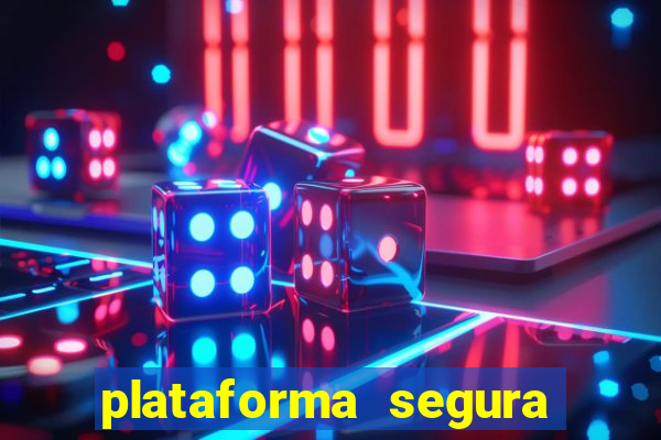 plataforma segura do jogo do tigre